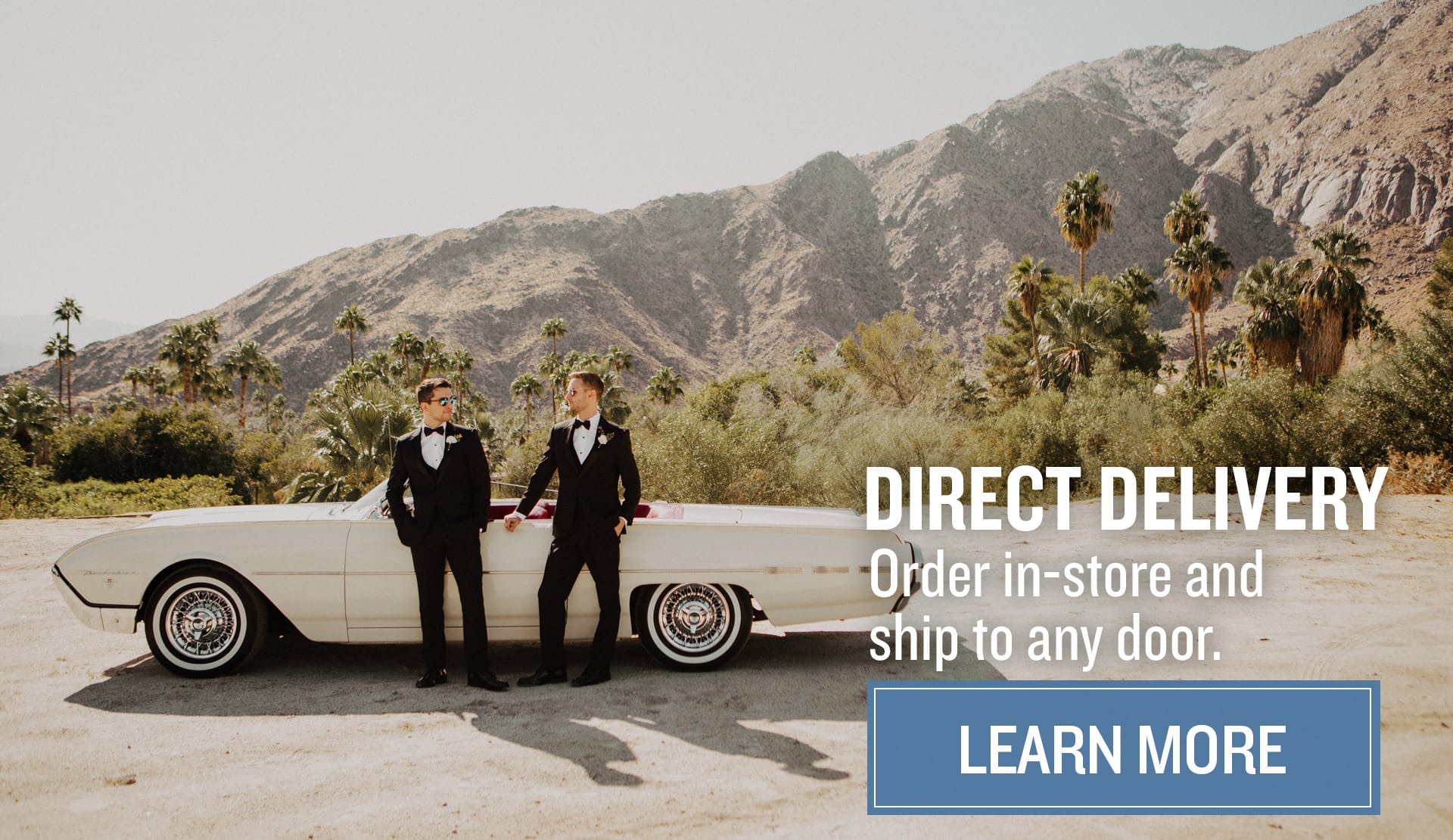 Benefit from personalized service in-store then ship the tuxedo or suit to your home.